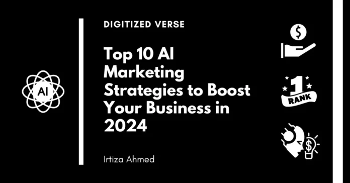 Dominate 2024 Marketing with Top 10 AI Strategies. Boost ROI & Stay Competitive. Learn AI Marketing Strategies Now!