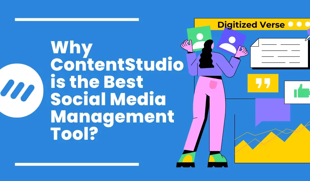 Why ContentStudio.io is the Best Social Media Management Tool for 2024
