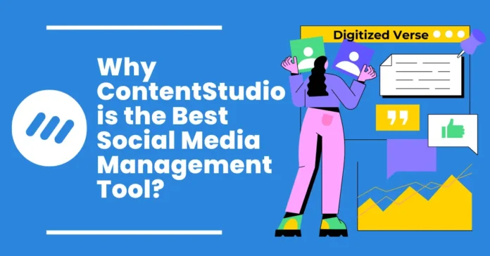 Why ContentStudio.io is the Best Social Media Management Tool for 2024