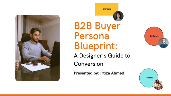 B2B Buyer Persona Blueprint: A Designer's Guide to Conversion