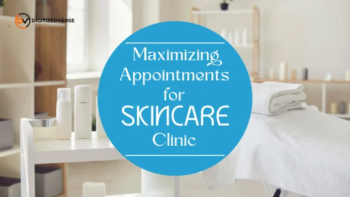 Maximize appointments at your skincare clinic using digital marketing. Learn proven strategies to boost client engagement and grow your business online.